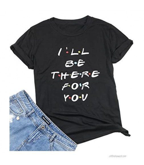 DUTUT Friends Shirts Women I'll Be There for You Tshirt Funny Cute Graphic T-Shirt Short Sleeve Top Tee Shirt